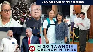 January-31 Zing | ASEAN In SAC Inthlanpui Pawmpui Lo. China In Myanmar Gang Nena Inzawm Mi-11 Tihlum