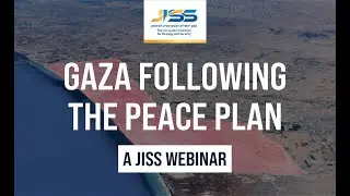 Gaza Following the Peace Plan - A JISS Webinar