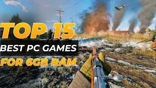 Top 15 Best Pc Games for (6GB RAM / 8GB RAM / 1GB VRAM) 2023