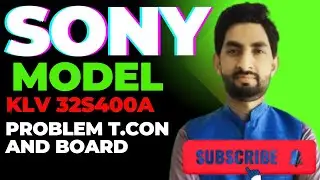 Sony Model No KLV 32S400A problem T.CON and Board