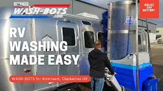 Washing an Airstream Trailer, Bitimec Wash-Bots