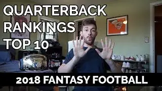 2018 Fantasy Football (Top 10) Quarterback Rankings