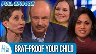 Brat-Proof Your Child | FULL EPISODE | Dr. Phil