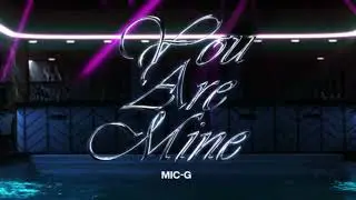 Mic-G & HITMYDM x You Are Mine (Male Mani) [Official Visualizer]