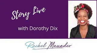 Story Live with Dorothy Dix