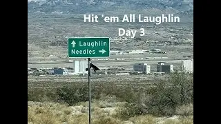 Hit 'em All Laughlin Day 3