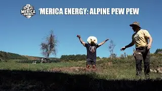 'Merica Energy: Alpine Pew Pew