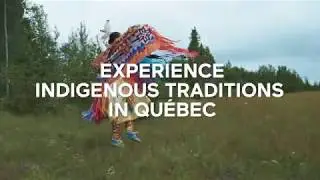 Experience Indigenous traditions in Qu&eacute;bec