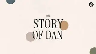 246. The Story of Dan | Week 1 | Discover the Word Podcast