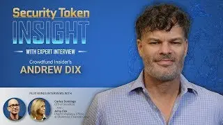 Security Token Insight: Expert Interview with Crowdfund Insider&rsquo;s Andrew Dix