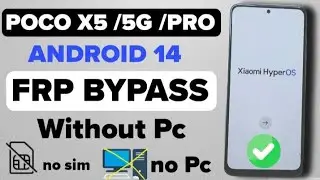 POCO X5 5G Hyperos FRP BYPASS Latest Security Without PC 2025 | No activity Launcher | 🔥WORK 100% 🔥