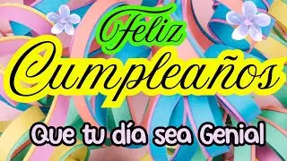 FELIZ CUMPLEA&Ntilde;OS - FELICITACIONES DE CUMPLEA&Ntilde;OS  💟 🎉CUMPLEAOS FELIZ