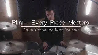 Plini - Every Piece Matters  (Drum Cover)