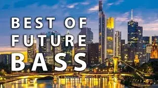 Best of FUTURE BASS Mix 2016