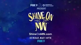 FOX 9 and Minnesota Public Radio present: Shine On MN