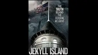 Jekyll Island, The Truth Behind the Federal Reserve