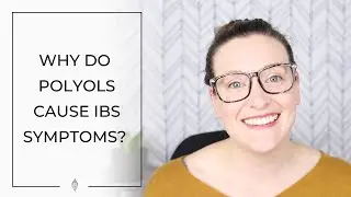 Understanding Polyols | FODMAP Deep-Dive (pt. 6/6)