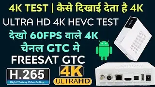 FREESAT GTC HEVC 265 4K 60fps Test | Freesat Hybrid Android DVB-S2  Settopbox 2018