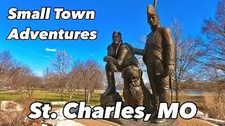 Small Town Adventures: St. Charles, MO