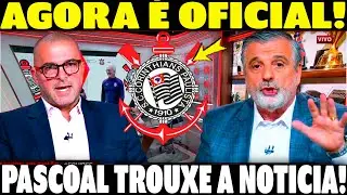 AGORAA! PASCOAL TROUXE EXCELENTE NOTICIA DO TIMÃO! NOTICIAS CORINTHIANS TÁ FICANDO UM TIMAÇO!