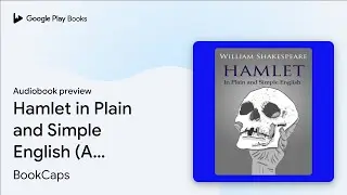 Hamlet in Plain and Simple English (A Modern&hellip; by BookCaps &middot; Audiobook preview