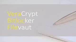 VeraCrypt Bitlocker Filevault / वेराक्रिप्ट बिटलॉकर फाइलवाइट