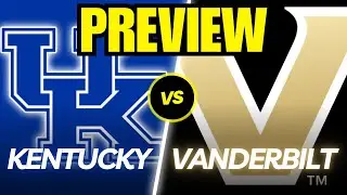Kentucky vs. Vanderbilt Game Preview And Predictions!