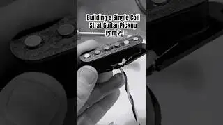 Building a single coil Strat guitar pickup Part 2 #guitartone #diy #guitarpickups