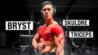 Den PERFEKTE Push Tr&aelig;ning! (Bryst, Skuldre, Triceps)