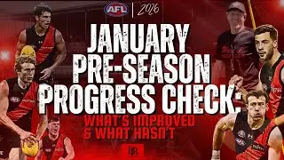 January Pre-Season Progress Check: Where are Essendon at?