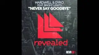 Never Say Goodbye - Hardwell & Dyro - HQ