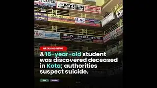 Breaking News: 16-year-old student found dead in Kota.