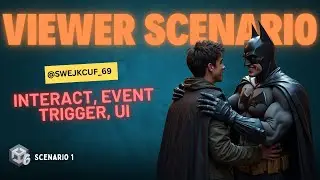 Viewer's Scenario in Unity: Interact, Event Trigger, UI (@swejkcuf_69)