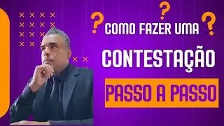 COMO FAZER UMA CONTESTAÇÃO - PASSO A PASSO - 2025