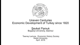 EHS Tawney Lecture 2018 - Economic Development of Turkey since 1820