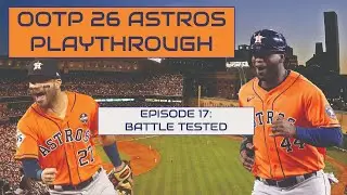 OOTP 26 Astros Playthrough | Ep 17: Battle Tested