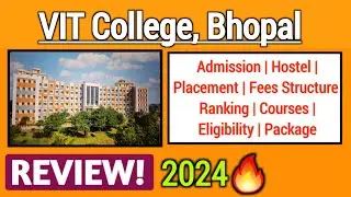 VIT College Bhopal Review 2024 | VIT Bhopal Campus Tour | Courses, Fees, Placement | Full Details