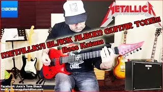 BOSS KATANA | METALLICA | BLACK ALBUM TONE!!!