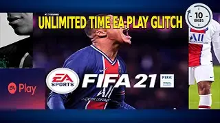UNLIMITED HOURS EA ACCESS GLITCH - FIFA 21 EA PLAY UNLIMITED HOURS GLITCH