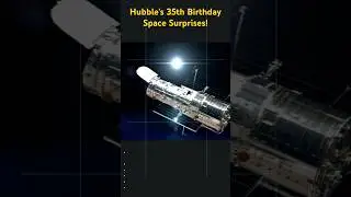 Hubble's 35th Birthday Space Surprises!