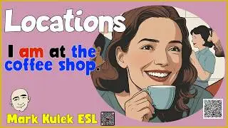 Practice Be verbs with Locations | Speak English with Mark Kulek ESL