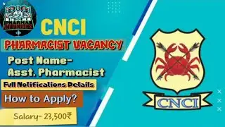 CNCI Asst Pharmacist Vacancy || CNCI Full Notifications Details || How to Apply CNCI Post?