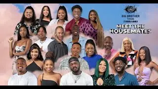 MEET YOUR BBTITANS HOUSEMATES