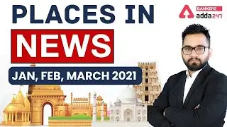 Places In News 2021 | General Awareness | Current Affairs #Adda247