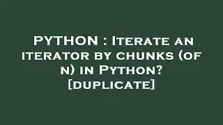 PYTHON : Iterate an iterator by chunks (of n) in Python?