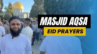 Eid Prayers in Masjid Al-Aqsa Vlog 2023