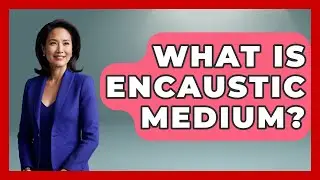 What Is Encaustic Medium? - Art Across Cultures