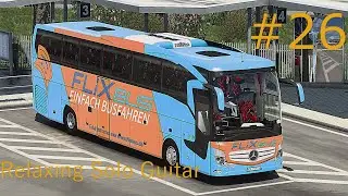 ETS 2 Bus Mods -  Peaceful Journey With Relaxing Solo Guitar # 26
