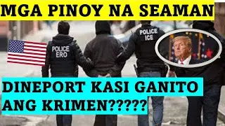 MARAMING DEPORTED NA PINOY SEAFARERS! ITO ANG NA COMMMIT NA CRIME???