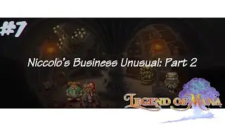 #7 Niccolo's Business Unusual  part 2 - Legend Of Mana HD Remaster [PC]